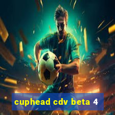 cuphead cdv beta 4