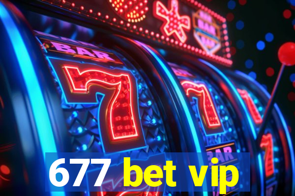 677 bet vip