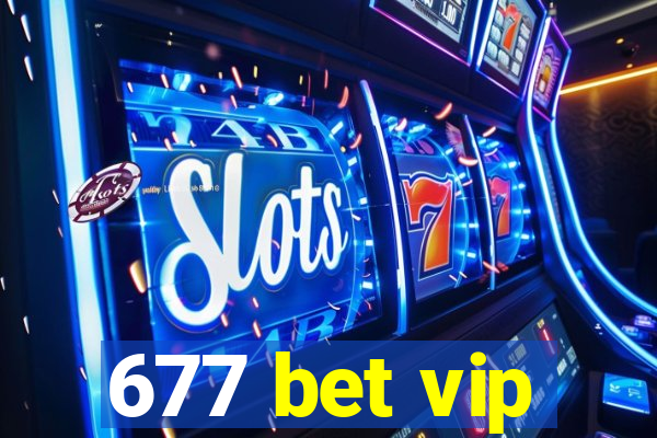 677 bet vip