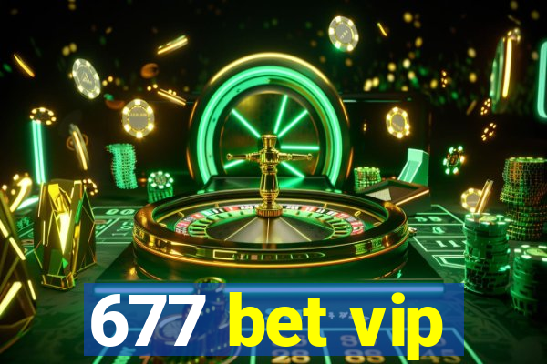 677 bet vip