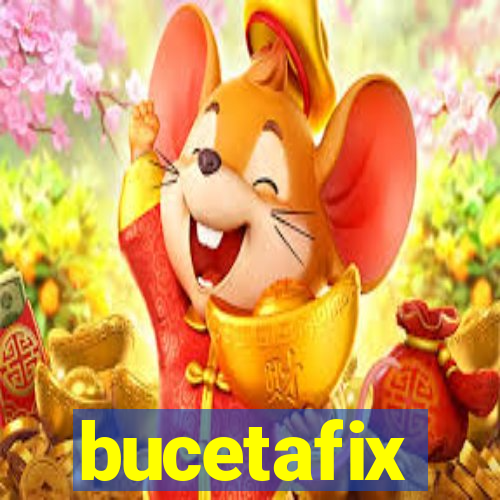 bucetafix