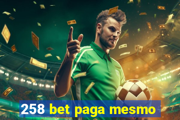 258 bet paga mesmo