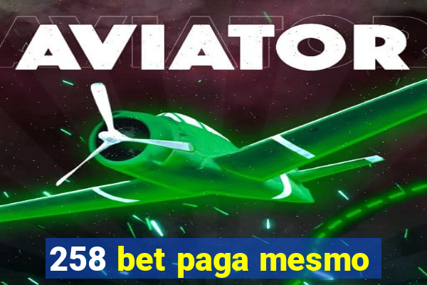 258 bet paga mesmo