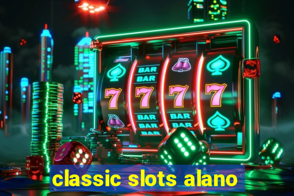 classic slots alano