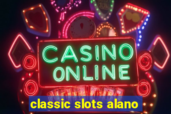 classic slots alano