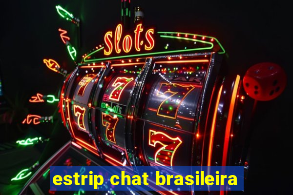 estrip chat brasileira