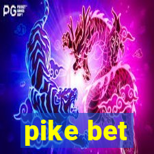 pike bet