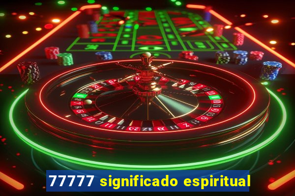 77777 significado espiritual