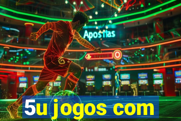 5u jogos com