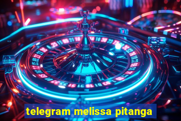 telegram melissa pitanga