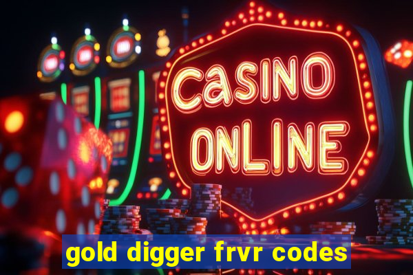 gold digger frvr codes