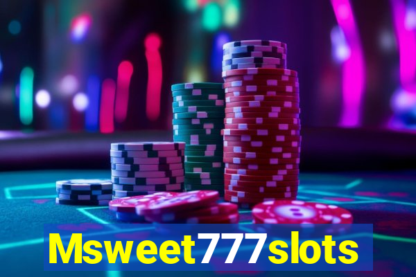 Msweet777slots