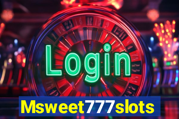 Msweet777slots