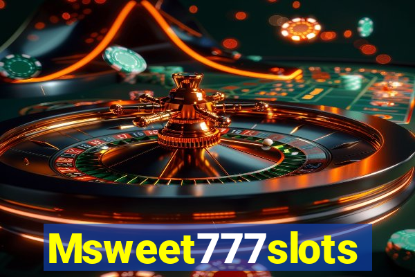 Msweet777slots