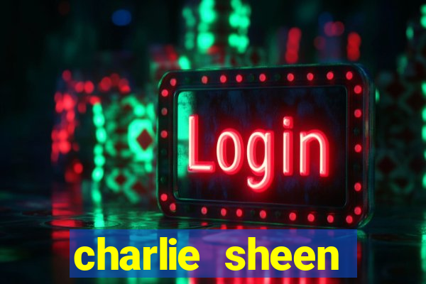 charlie sheen fortuna 2023