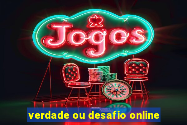 verdade ou desafio online