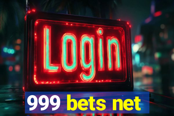 999 bets net