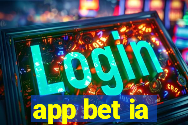 app bet ia