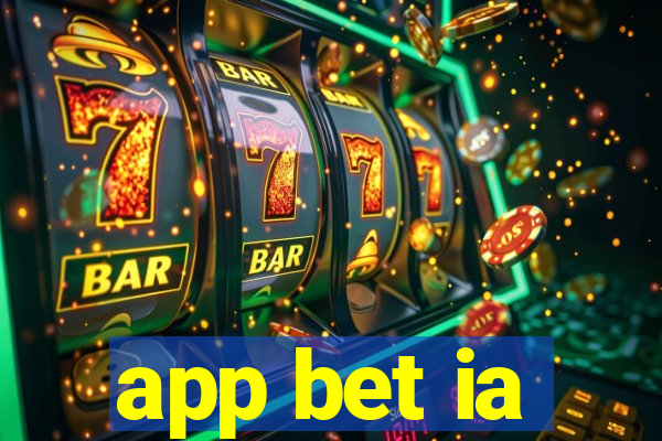 app bet ia