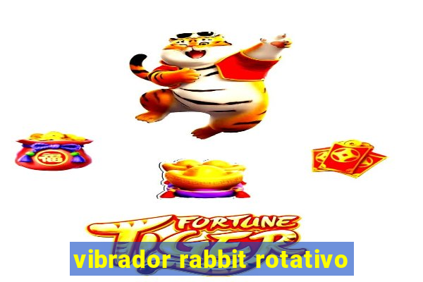 vibrador rabbit rotativo