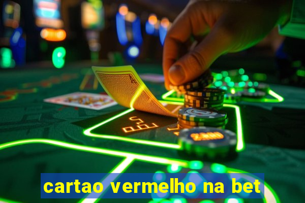 cartao vermelho na bet