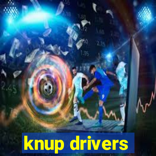 knup drivers