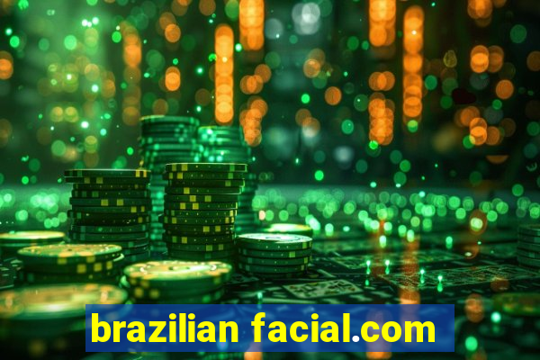 brazilian facial.com