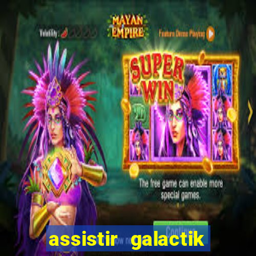 assistir galactik football dublado