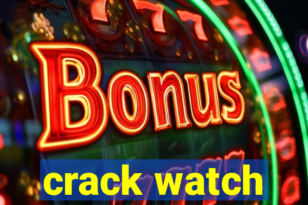 crack watch