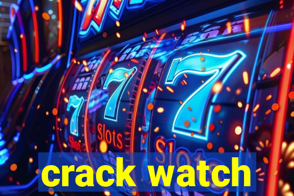 crack watch