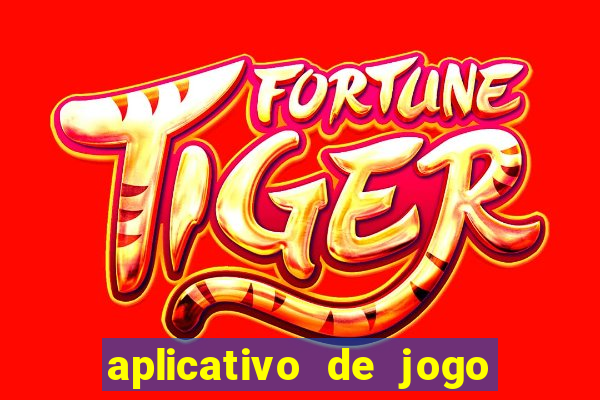 aplicativo de jogo pra ganhar dinheiro