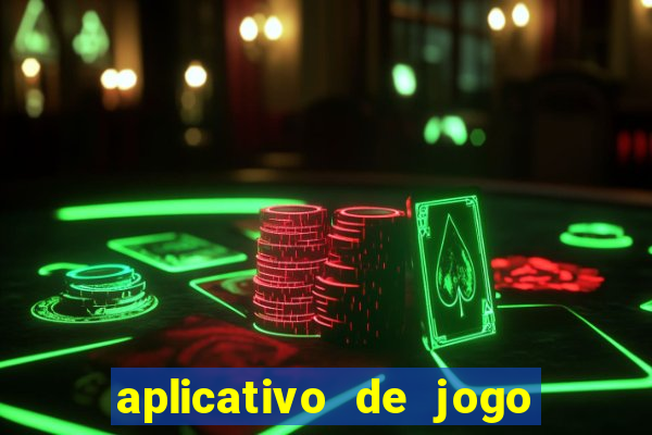 aplicativo de jogo pra ganhar dinheiro