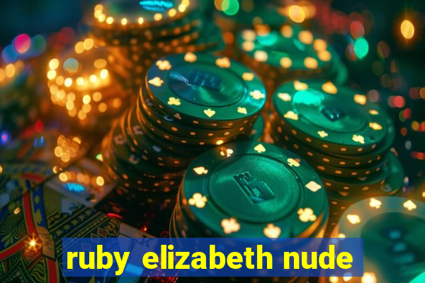 ruby elizabeth nude