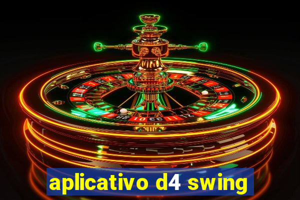 aplicativo d4 swing