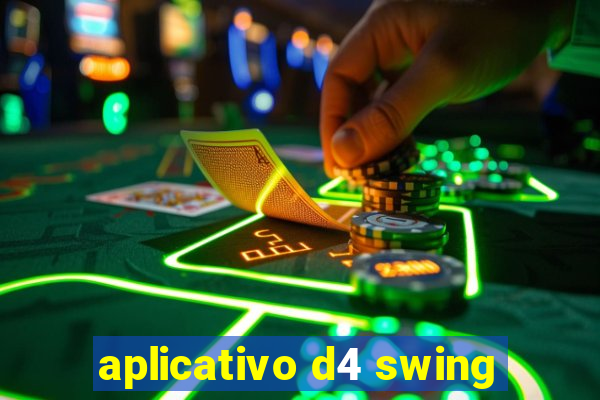 aplicativo d4 swing