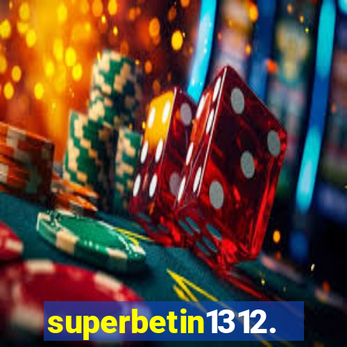 superbetin1312.com