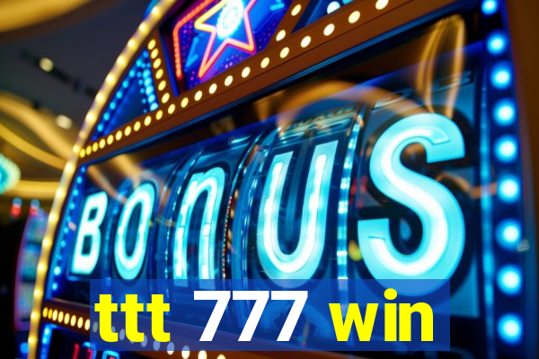 ttt 777 win