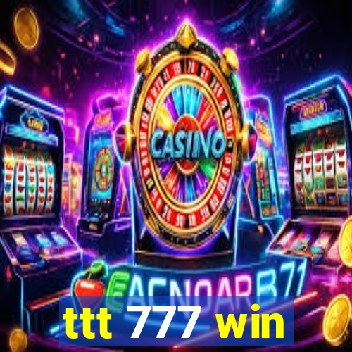 ttt 777 win