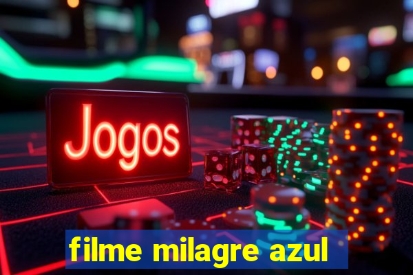 filme milagre azul