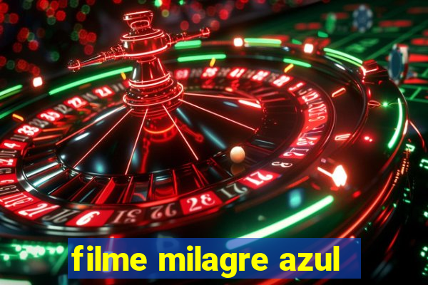 filme milagre azul