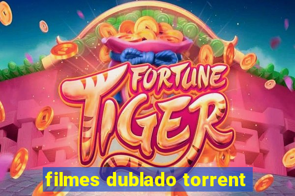 filmes dublado torrent