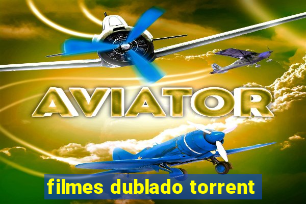 filmes dublado torrent