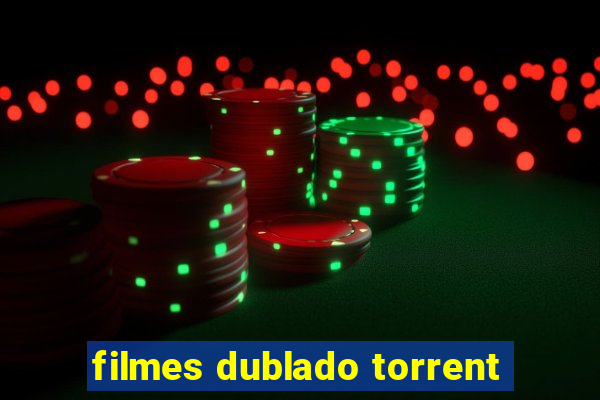 filmes dublado torrent