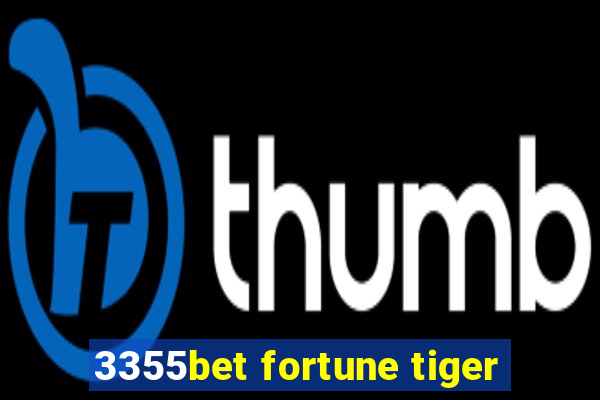 3355bet fortune tiger