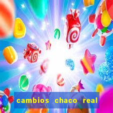 cambios chaco real x guarani