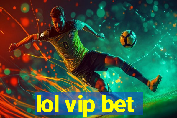 lol vip bet