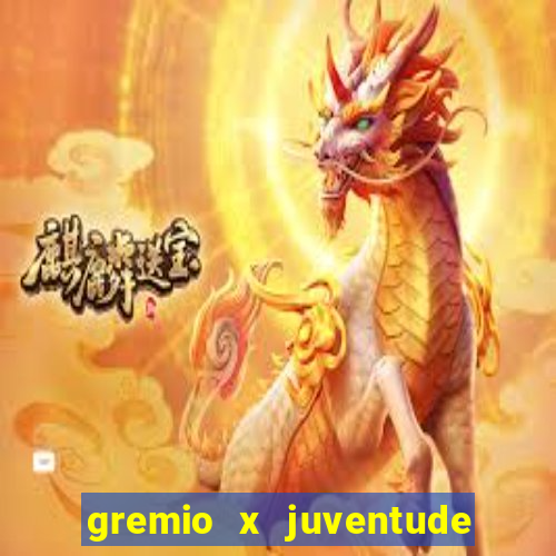 gremio x juventude ao vivo