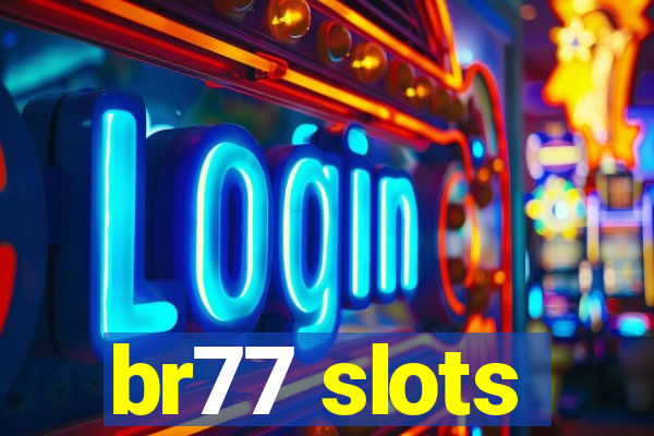 br77 slots