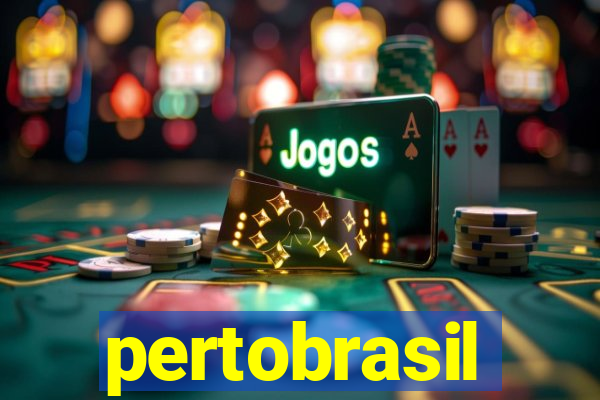 pertobrasil