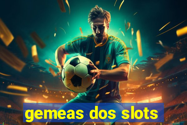 gemeas dos slots